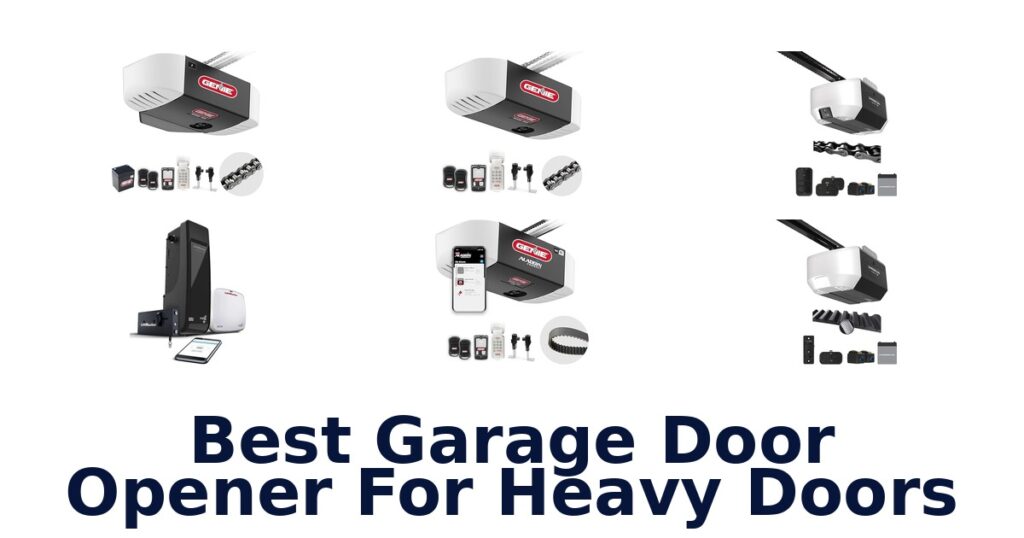 Best Garage Door Openers for Heavy Doors best garage door opener for heavy doors