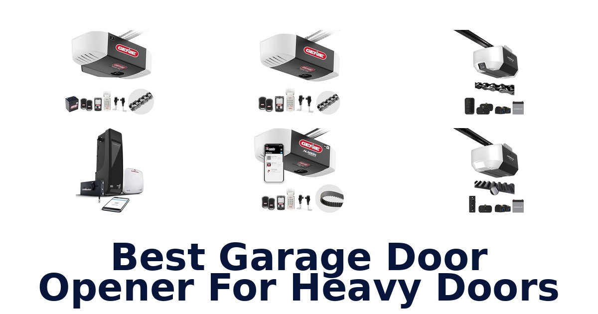 best garage door opener for heavy doors