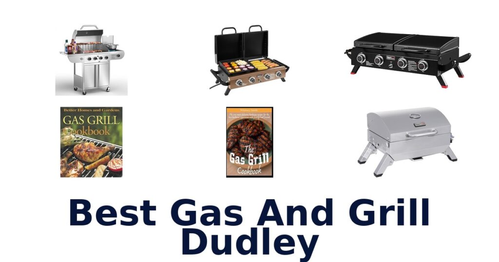 BEST Gas & Grill Dudley: Top 10 Picks best gas and grill dudley