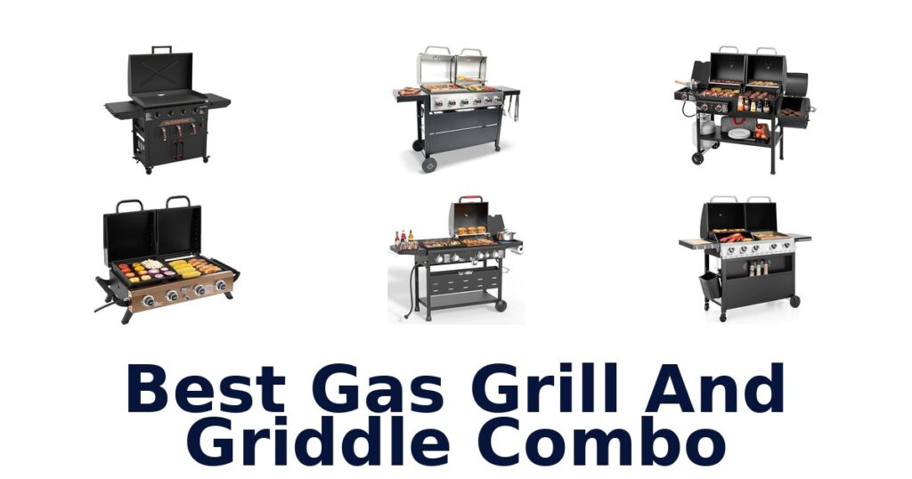 Best Gas Grill & Griddle Combos: Top 10 Picks best gas grill and griddle combo
