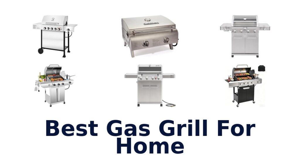 Best Gas Grills for Home: Top 10 Picks best gas grill for home