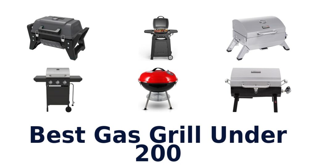 Best Gas Grills Under $200: Top 10 Picks best gas grill under 200