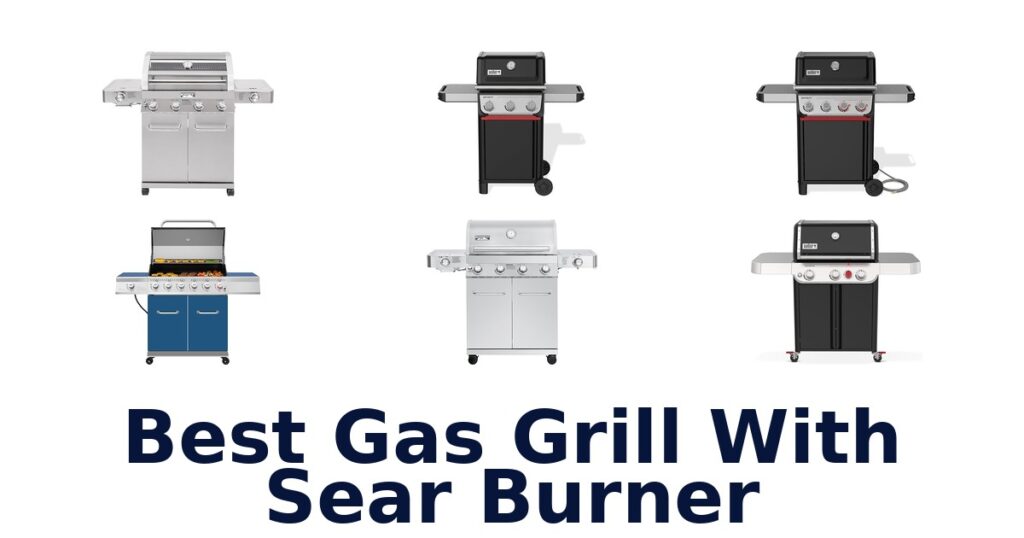 BEST Gas Grills w/ Sear Burner Top 10 Picks! best gas grill with sear burner