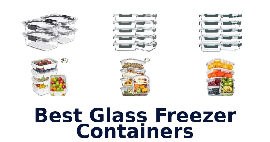 Best Glass Freezer Containers: Top 10 Picks best glass freezer containers