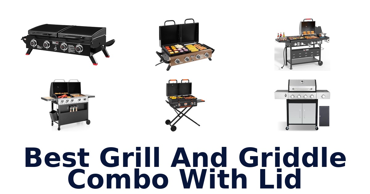 best grill and griddle combo with lid