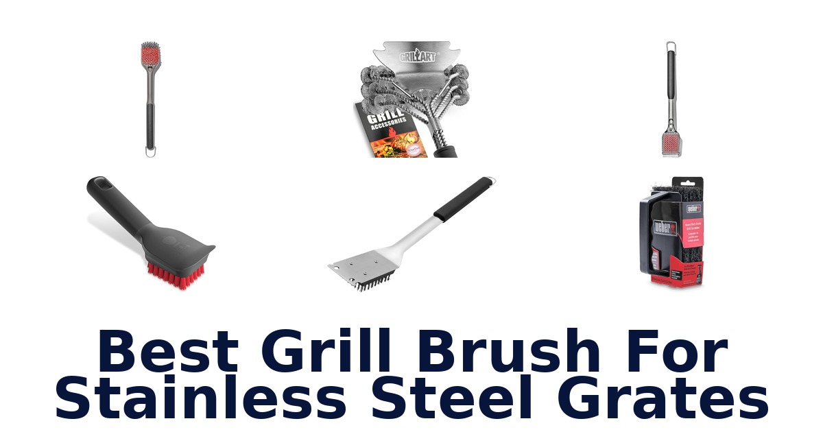 best grill brush for stainless steel grates