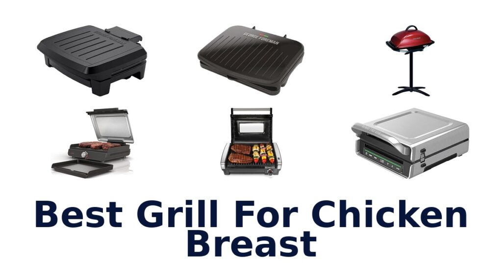 Best Grills For Juicy Chicken Breast: Top 10 Picks best grill for chicken breast