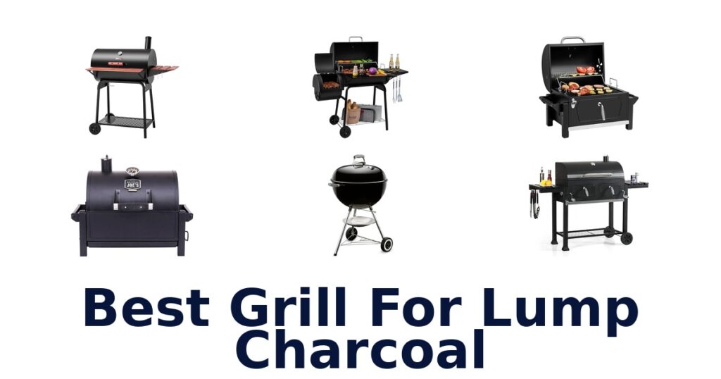 Best Grill for Lump Charcoal: Top 10 Picks best grill for lump charcoal