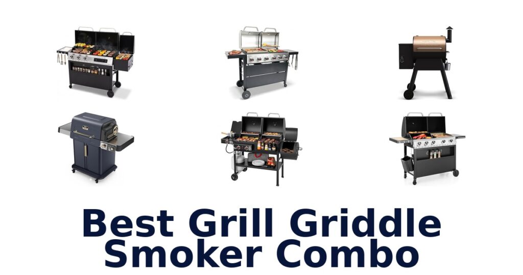 Best Grill Griddle Smoker Combos: Top 10 Picks best grill griddle smoker combo