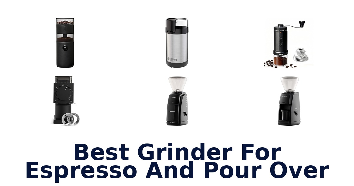 best grinder for espresso and pour over
