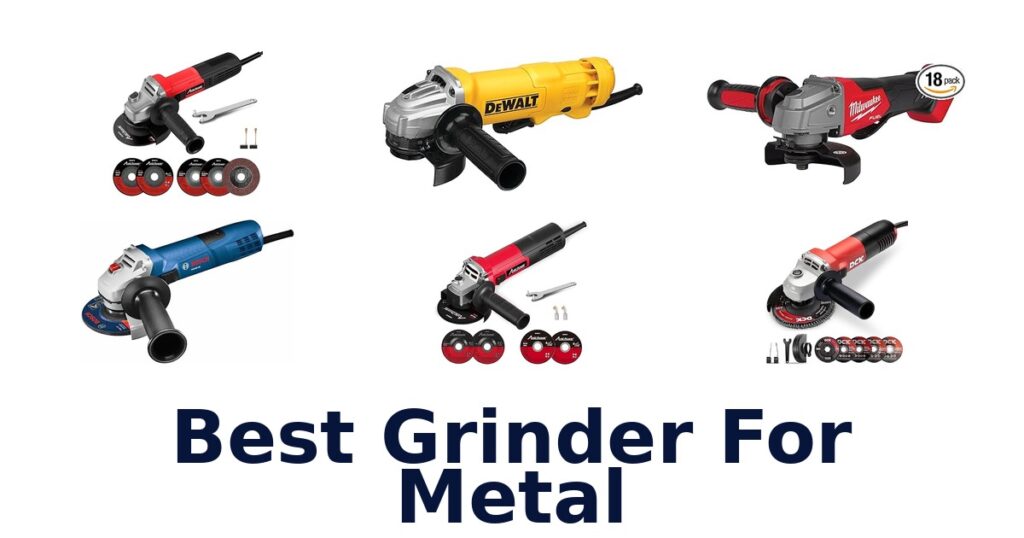 Best Grinder for Metal: Top 10 Picks best grinder for metal