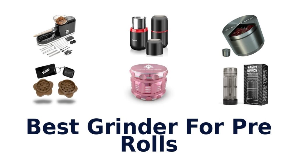 best grinder for pre rolls