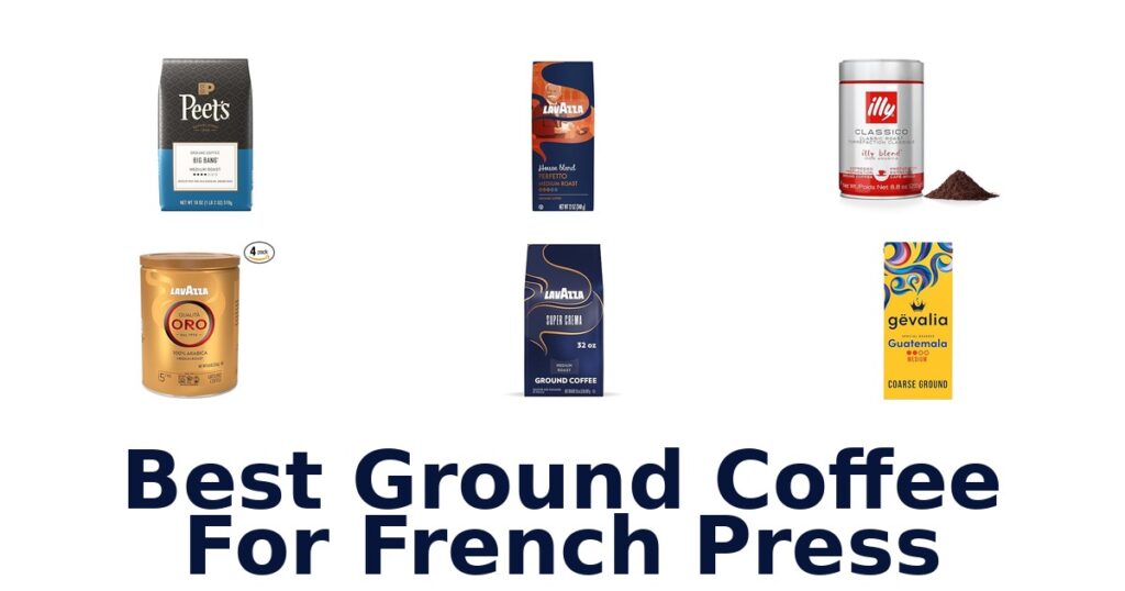 Best Ground Coffee for French Press: Top 10 Picks best ground coffee for french press