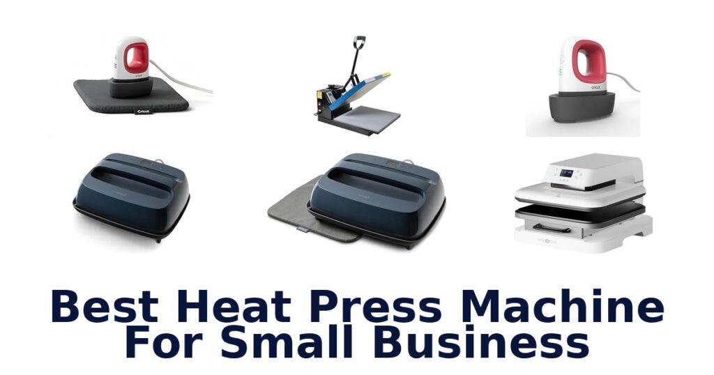 Best Heat Press Machine for Small Business best heat press machine for small business