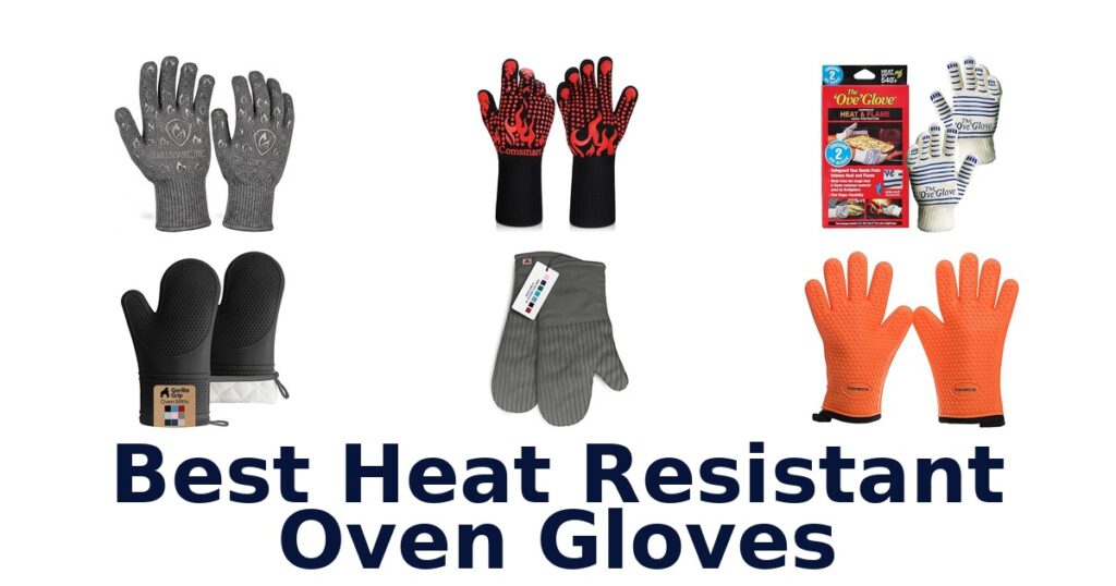 Best Heat Resistant Oven Gloves: Top 10 Picks best heat resistant oven gloves