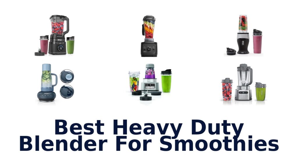 Best Heavy Duty Blenders for Smoothies: Top 10 Picks best heavy duty blender for smoothies