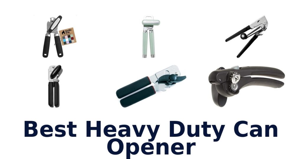 BEST Heavy Duty Can Openers: Top 10 Picks best heavy duty can opener