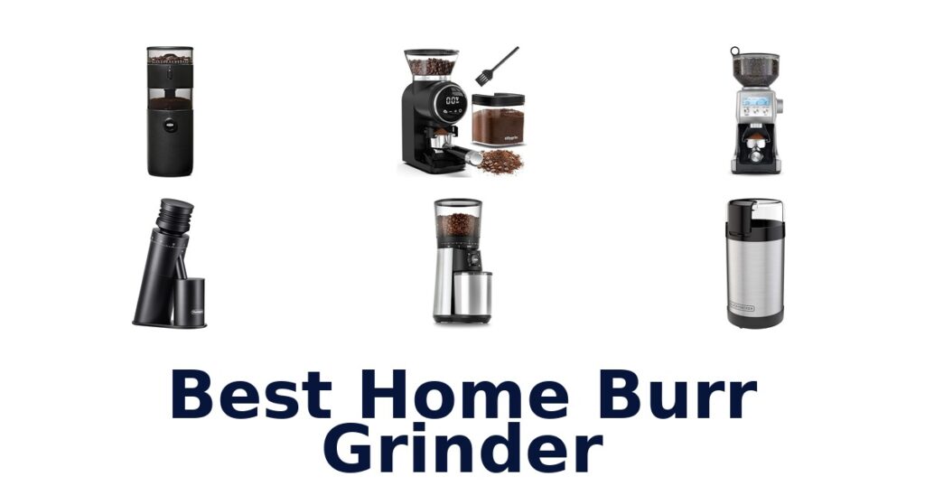 Best Home Burr Grinders: Top 10 Picks! best home burr grinder