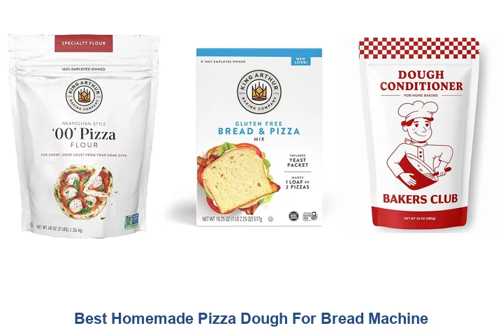 Best Homemade Pizza Dough: Top Kits for 2026 Best Homemade Pizza Dough For Bread Machine