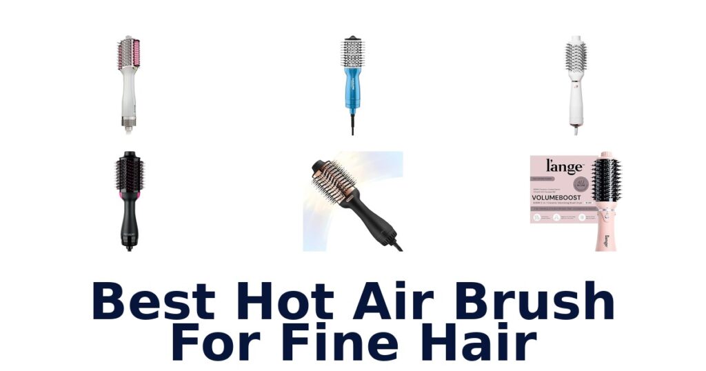 Best Hot Air Brush for Fine Hair: Top 10 Picks best hot air brush for fine hair