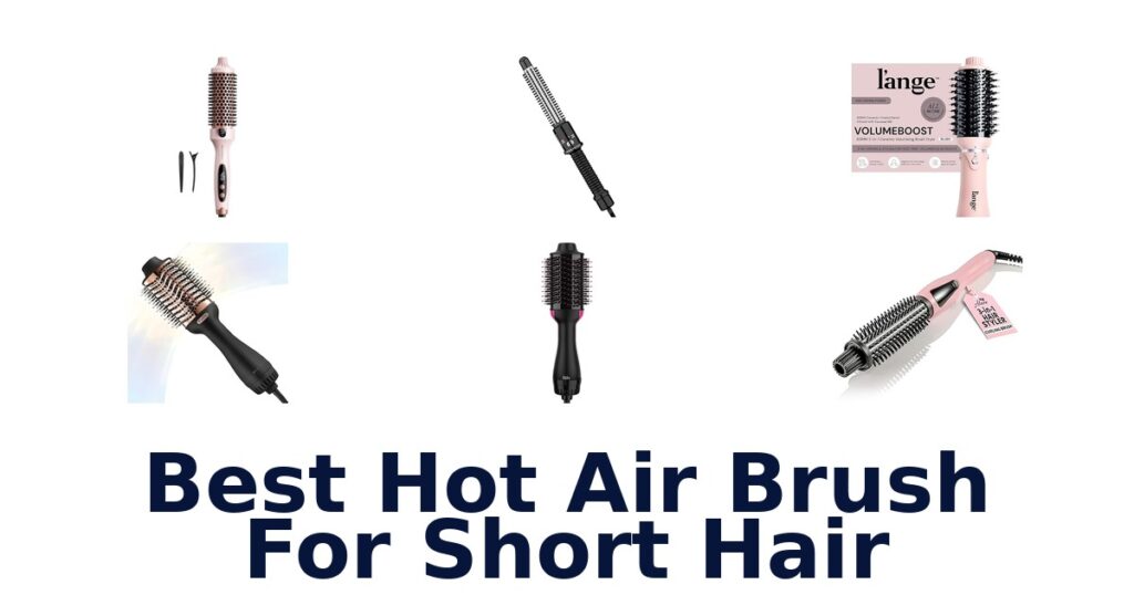 best hot air brush for short hair