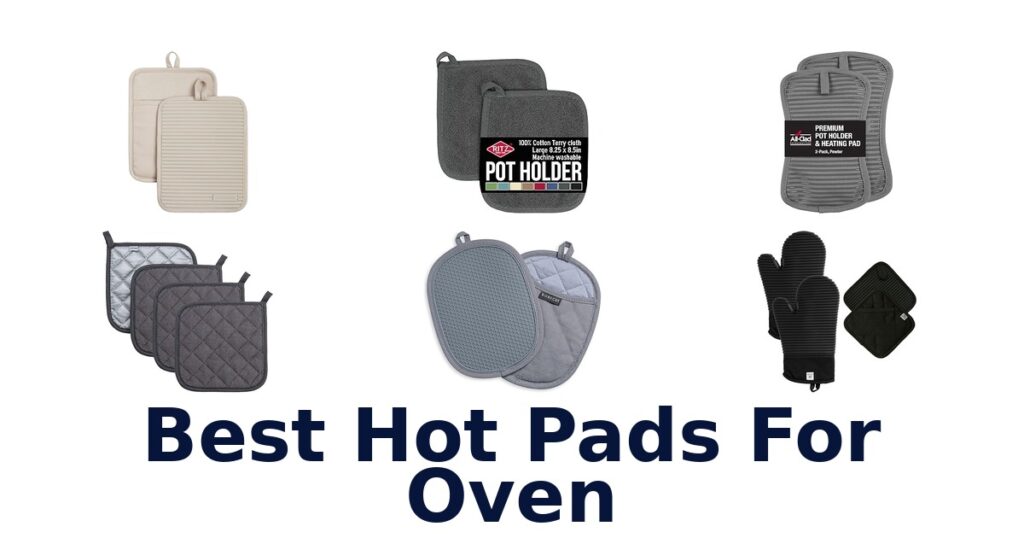 10 BEST Hot Pads for Oven best hot pads for oven