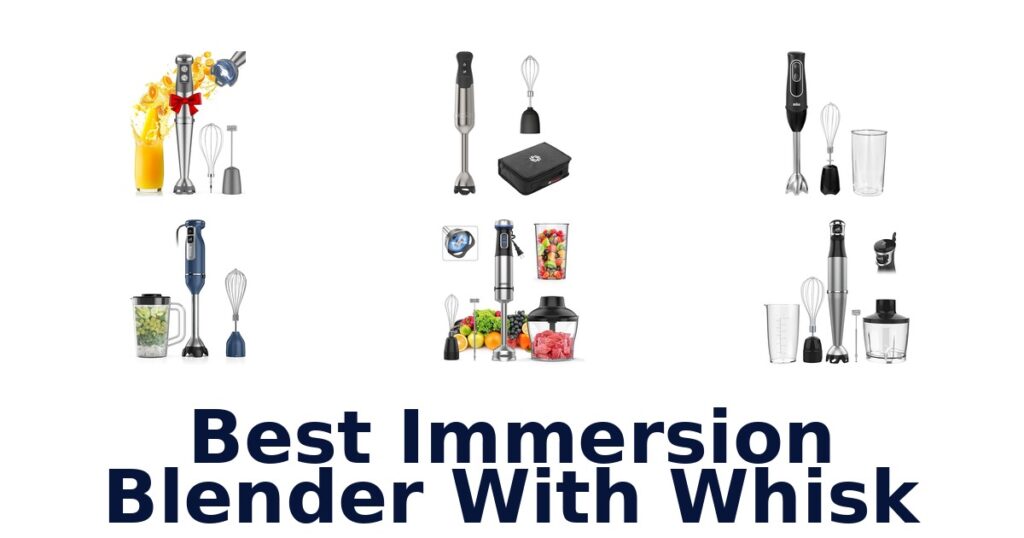 Best Immersion Blender with Whisk: Top 10 Picks best immersion blender with whisk