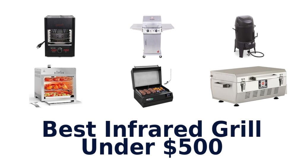 Best Infrared Grills Under $500: Top 10 Picks best infrared grill under $500
