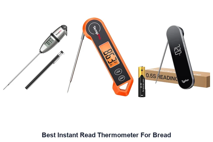 Best Instant Read Bread Thermometers: Top Picks Best Instant Read Thermometer For Bread