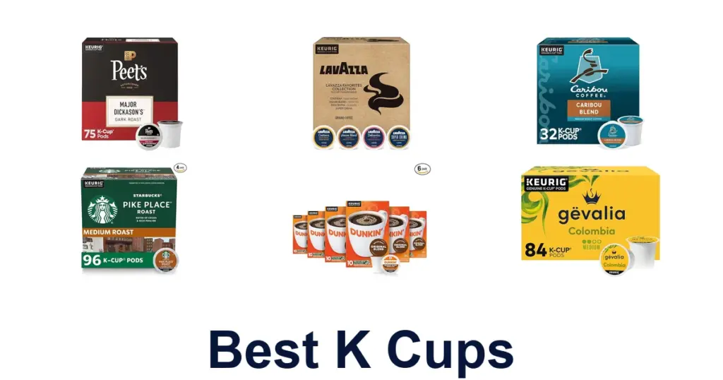 BEST K Cups: Top 10 Picks For Your Morning Brew best k cups