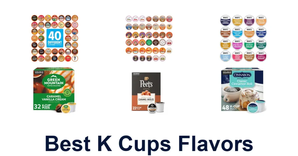 BEST K Cups Flavors: Top 10 Picks Revealed! best k cups flavors