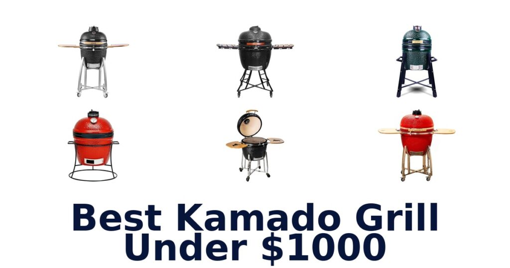 Best Kamado Grills Under $1000: Top 10 Picks best kamado grill under $1000