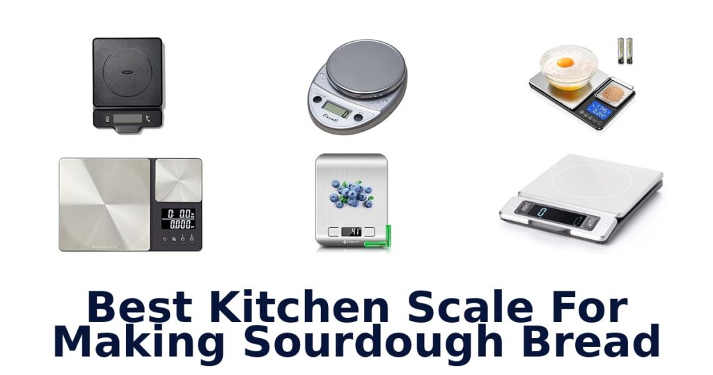 Best Sourdough Kitchen Scales: Top 10 Picks best kitchen scale for making sourdough bread