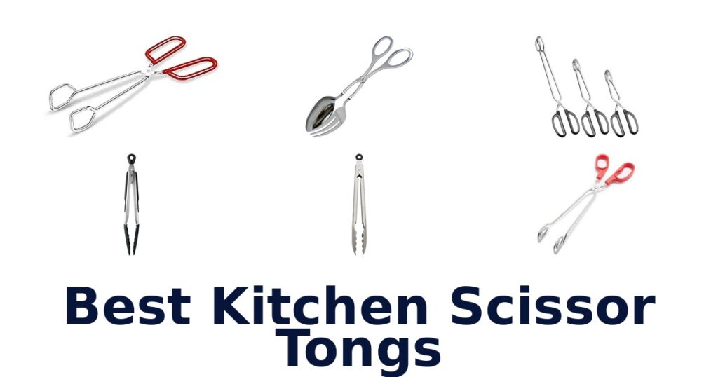 Best Kitchen Scissor Tongs: Top 10 Picks best kitchen scissor tongs