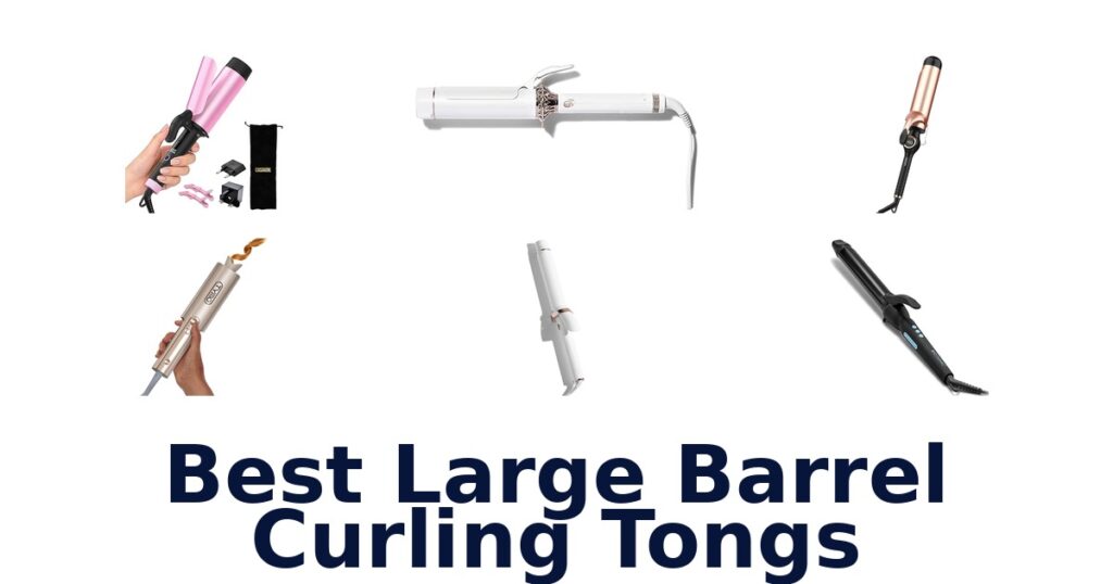 Best Large Barrel Curling Tongs: Top 10 Picks best large barrel curling tongs