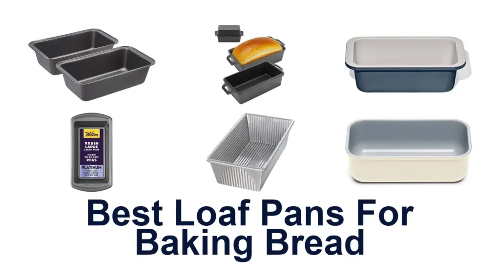 BEST Loaf Pans for Bread: Top 10 Picks! best loaf pans for baking bread