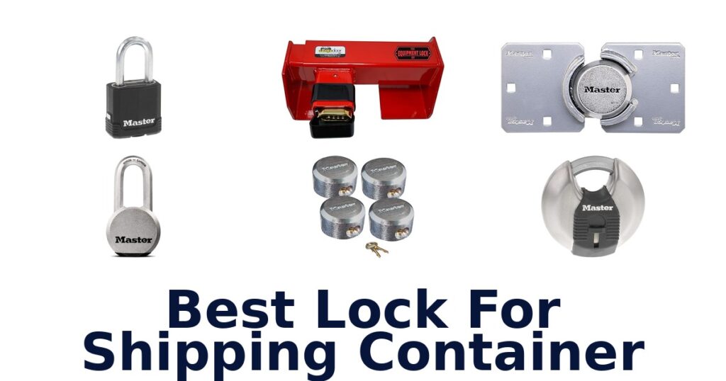 Best Shipping Container Locks: Top 10 Picks best lock for shipping container