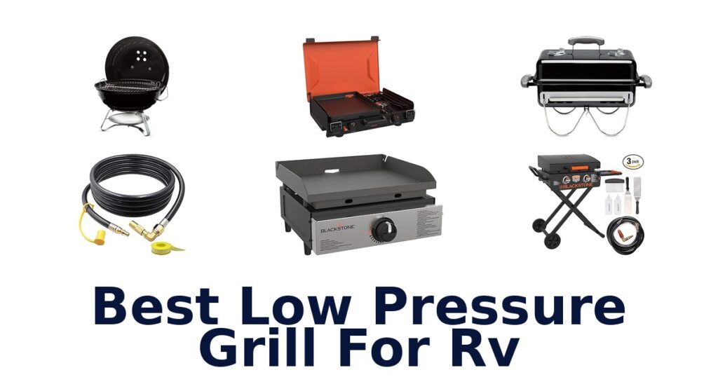 BEST Low Pressure Grill for RV: Top Picks best low pressure grill for rv