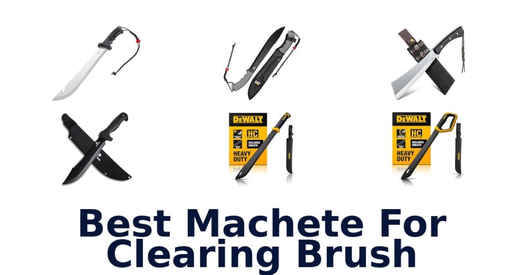 best machete for clearing brush