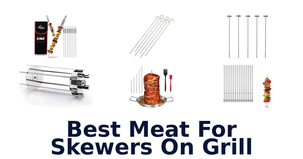 Best Meat for Skewers on Grill: Top 10 Picks best meat for skewers on grill