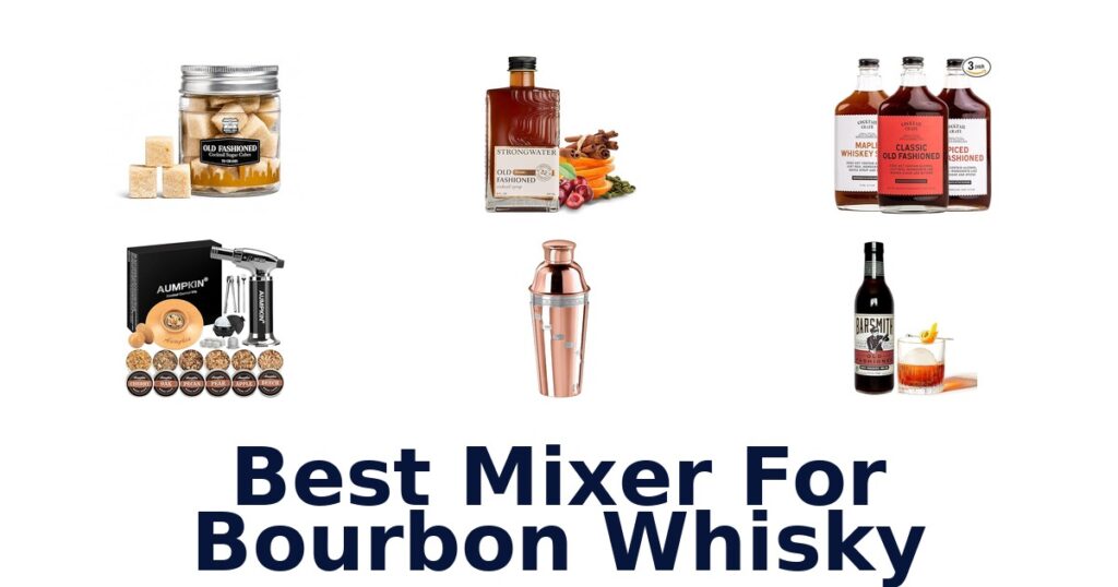 Best Mixers for Bourbon Whisky: Top 10 Picks! best mixer for bourbon whisky