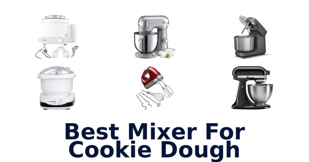 Best Mixer for Cookie Dough: Top 10 Picks! best mixer for cookie dough