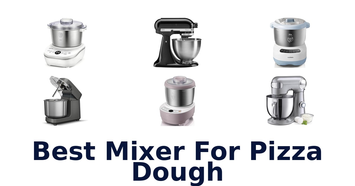 best mixer for pizza dough
