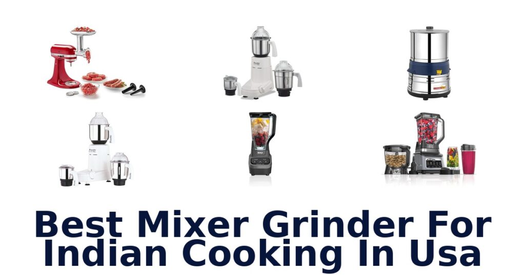 Best Mixer Grinders for Indian Cooking USA best mixer grinder for indian cooking in usa