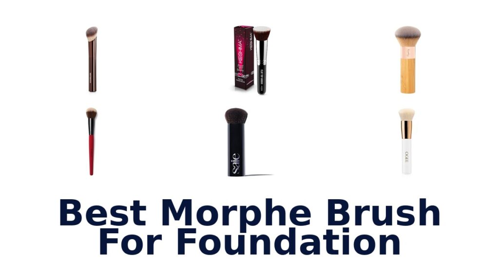 Best Morphe Brushes for Foundation: Top 10 Picks best morphe brush for foundation