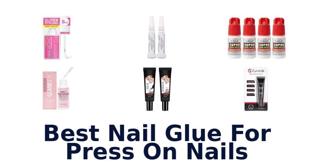 BEST Nail Glue for Press Ons: Top 10 Picks best nail glue for press on nails