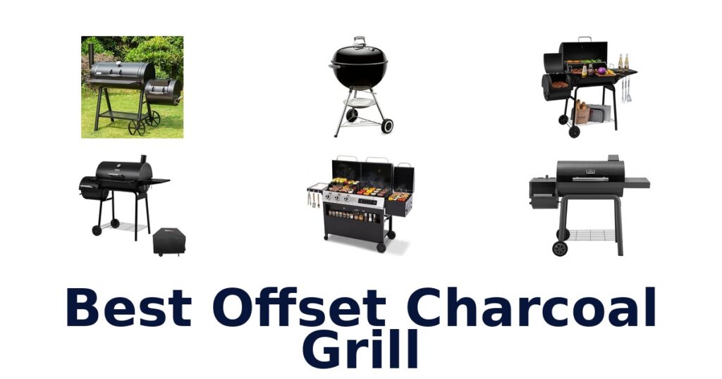 Best Offset Charcoal Grills: Top 10 Picks of 2026 best offset charcoal grill