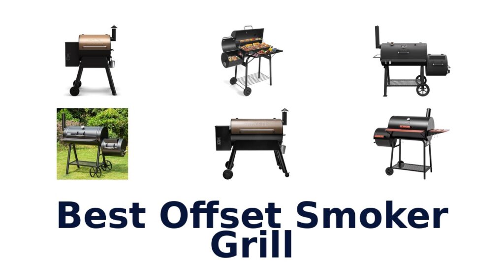 best offset smoker grill