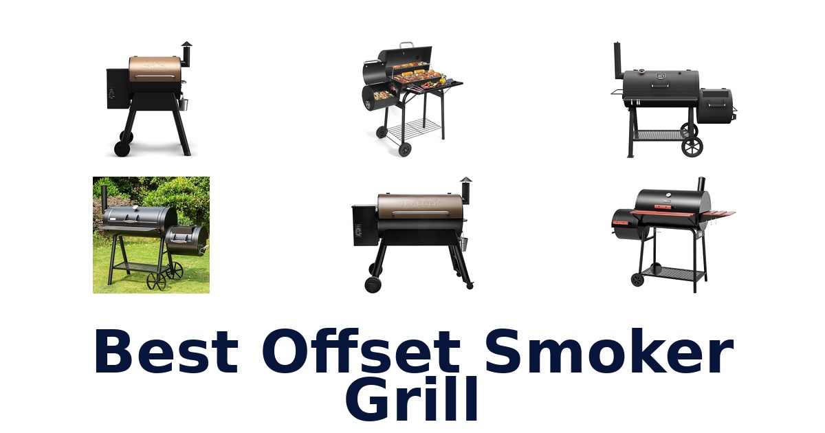 best offset smoker grill