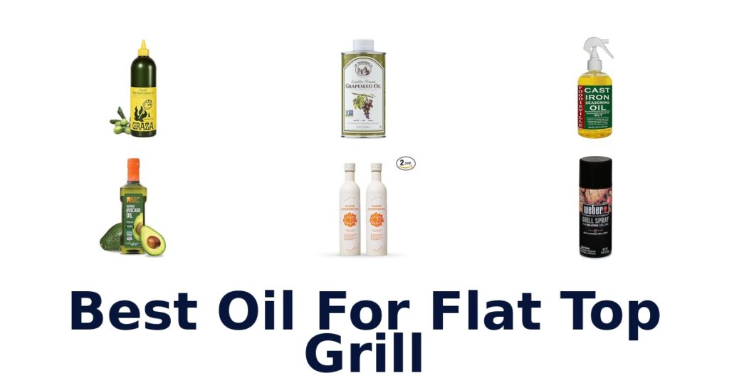 Best Oils for Flat Top Grills: Top 10 Picks best oil for flat top grill